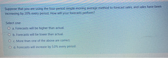 Suppose that you are using the four-period simple