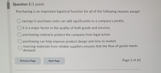 Question 2 (1 point) Purchasing is an important