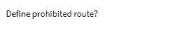 Define prohibited route
