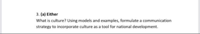 3. (a) Either What is culture? Using models and