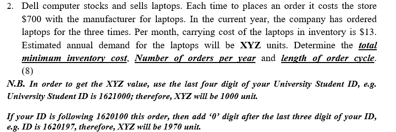 2. Dell computer stocks and sells laptops. Each