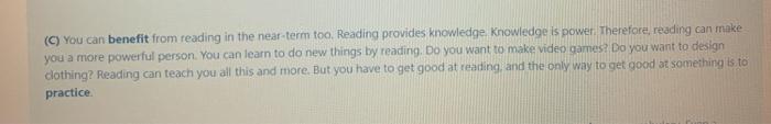 (C) You can benefit from reading in the near term