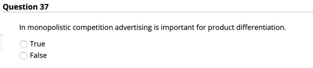 Question 37 In monopolistic competition