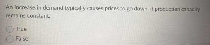 An increase in demand typically causes prices to