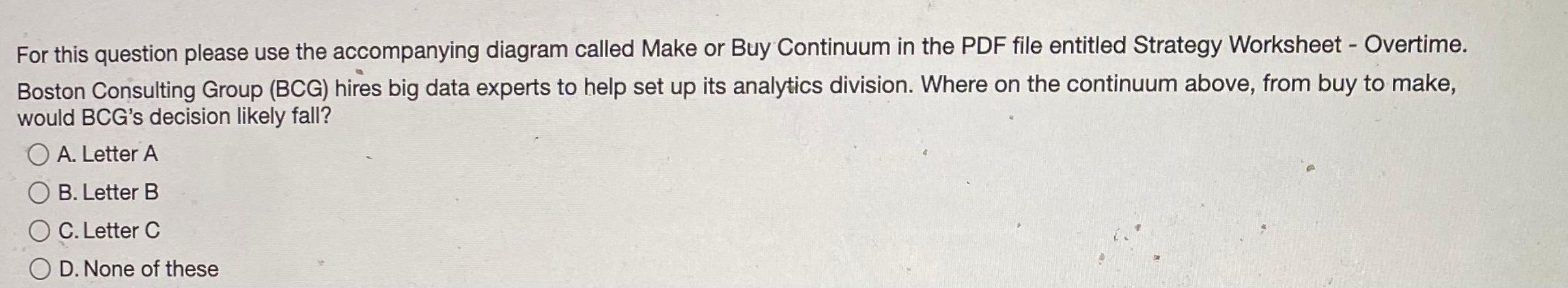Make or Buy Continuum BUY A B C MAKE Divisional