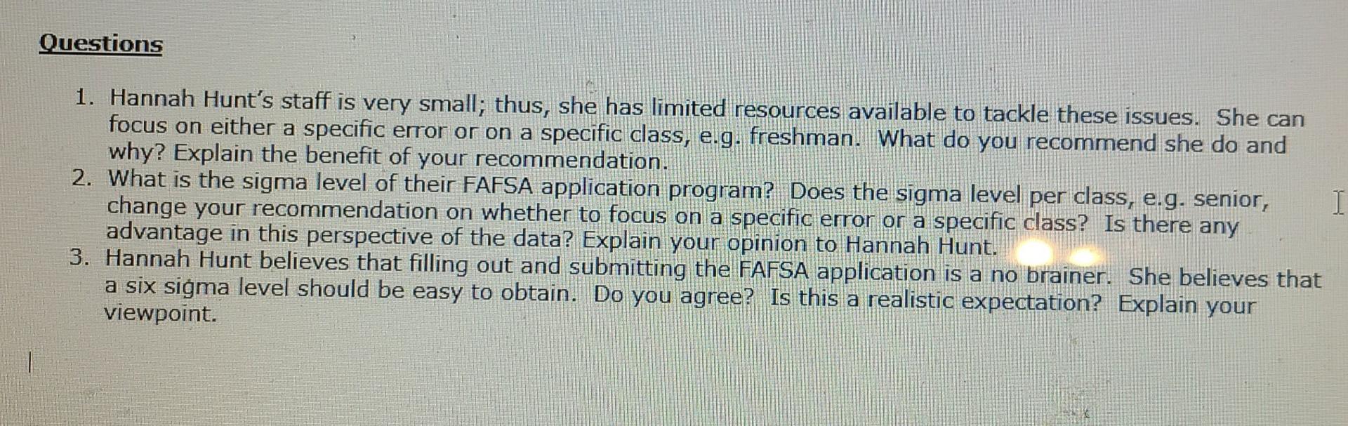 Questions 1. Hannah Hunt's staff is very small;