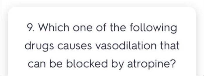 1. Probable signs of atropine overdose include
