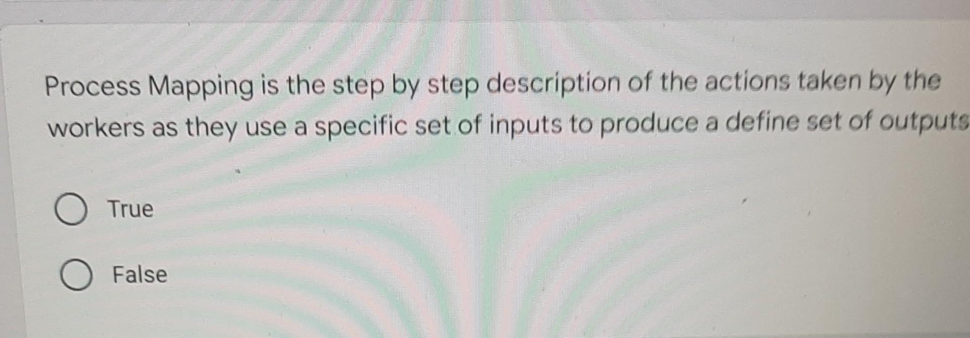 Process Mapping is the step by step description