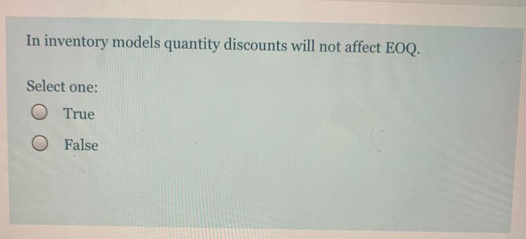 In inventory models quantity discounts will not