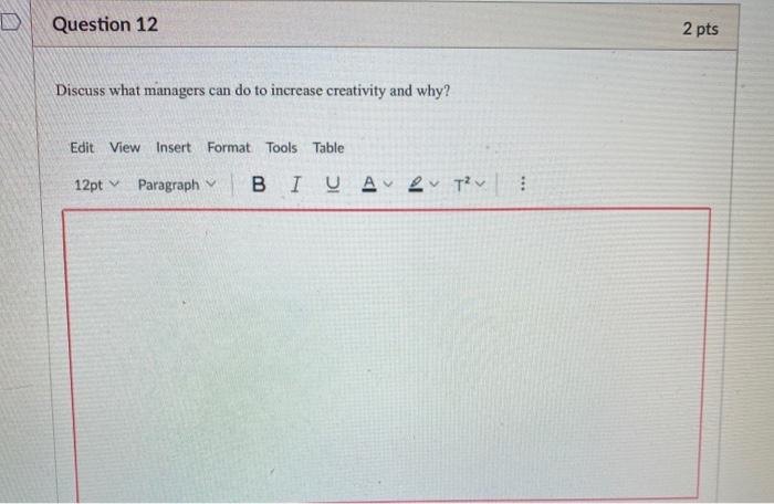 Question 12 2 pts Discuss what managers can do to
