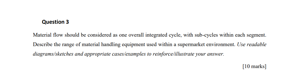 Question 3 Material flow should be considered as