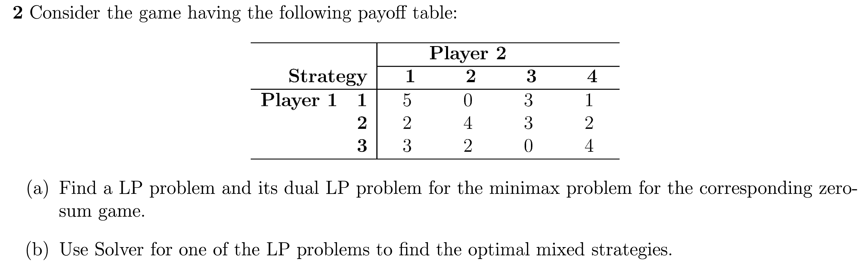 2 Consider the game having the following payoff