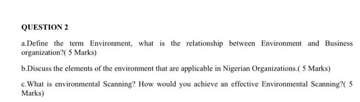 QUESTION 2 a.Define the term Environment, what is