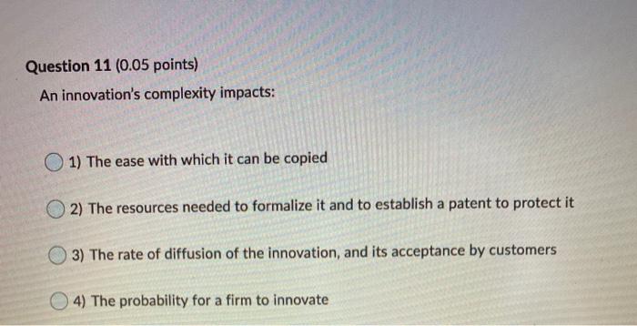 Question 11 (0.05 points) An innovation's