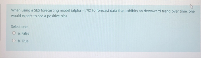 When using a Ses forecasting model (alpha = .70)