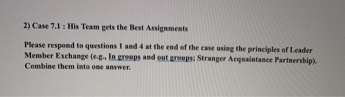 Please answer questions 1 & 4 2) Case 7.1 : His