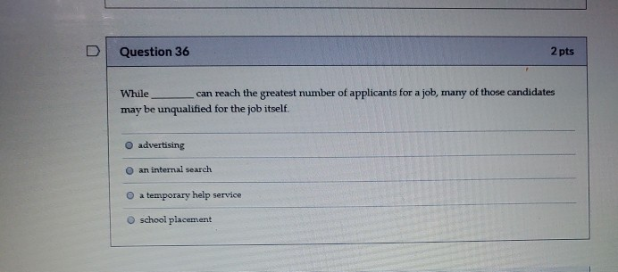 D Question 36 2 pts While can reach the greatest