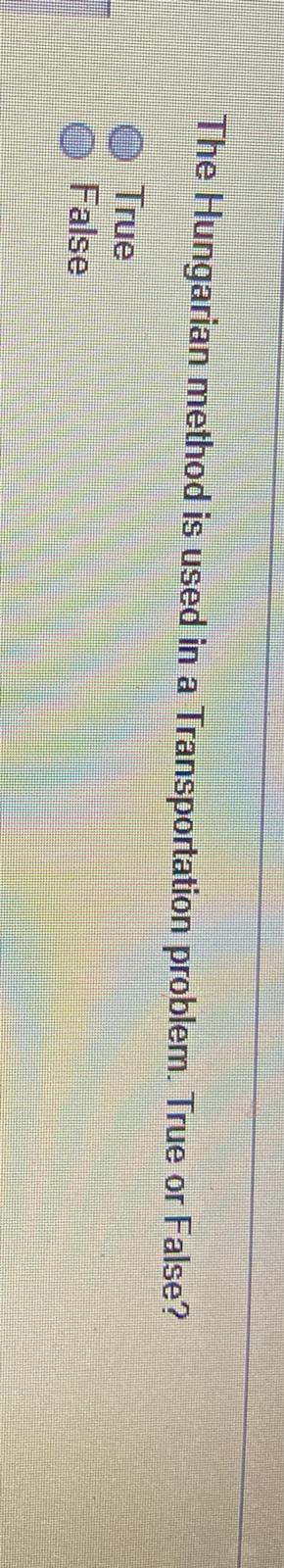 The Hungarian method is used in a Transportation