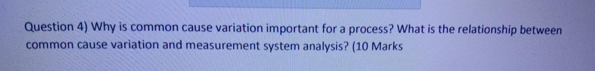 Question 4) Why is common cause variation