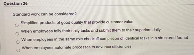 Question 26 Standard work can be considered?