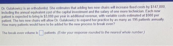 Dr. Gulakowicz is an orthodontist. She estimates