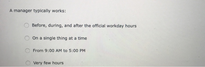 A manager typically works: Before, during, and