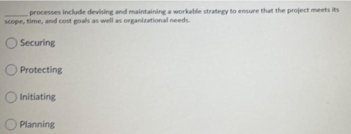 processes include devising and maintaining a