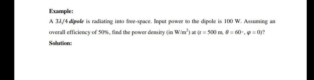 Example: A 31/4 dipole is radiating into