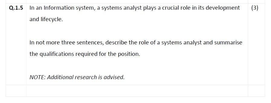 Q.1.5 In an Information system, a systems analyst