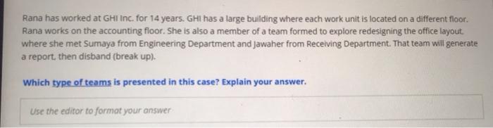 Rana has worked at GHI Inc. for 14 years. GHI has