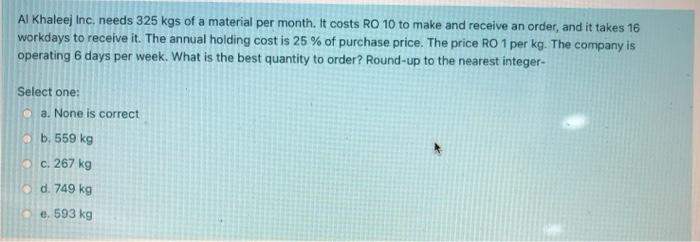 Al Khaleej Inc, needs 325 kgs of a material per