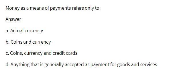 Money as a means of payments refers only to: