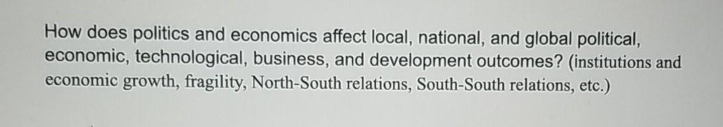 How does politics and economics affect local,