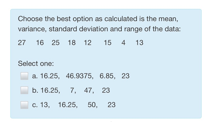 Choose the best option as calculated is the mean,