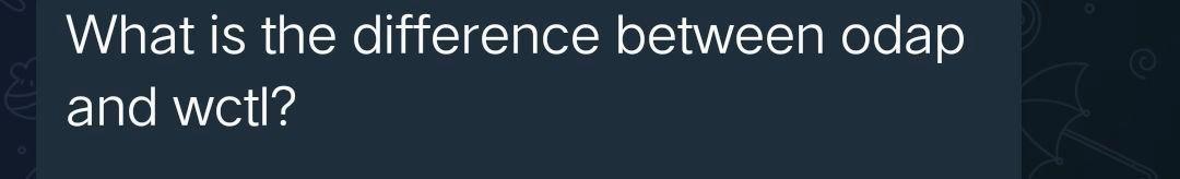 What is the difference between odap and wctl?