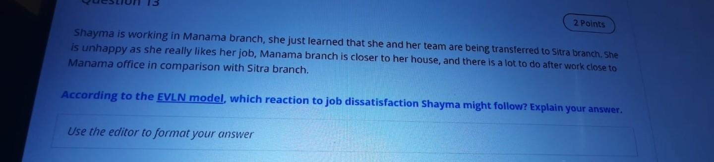 2 Points Shayma is working in Manama branch, she