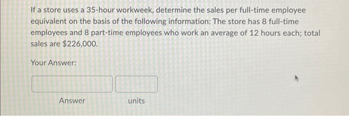If a store uses a 35-hour workweek, determine the