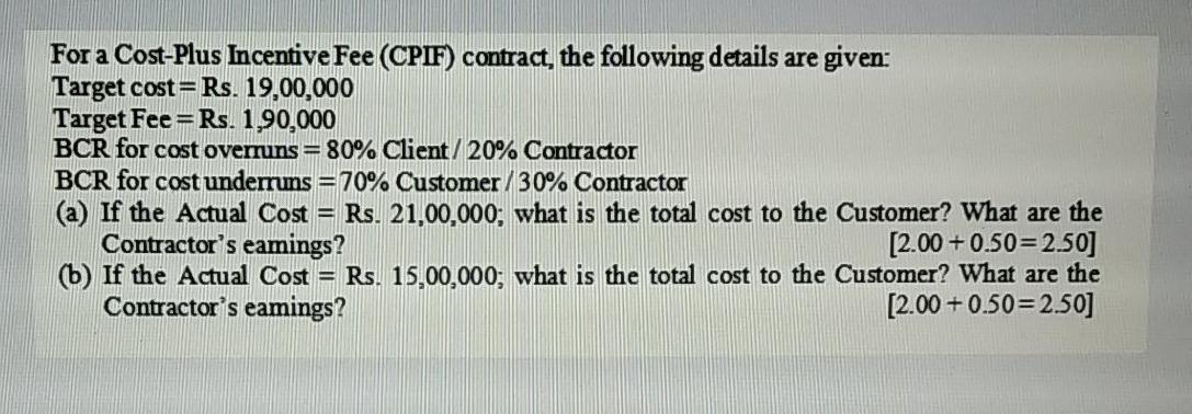 For a Cost-Plus Incentive Fee (CPIF) contract,