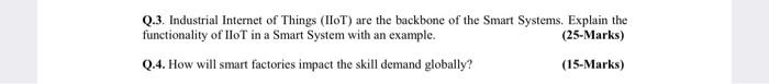 Q.3. Industrial Internet of Things (IIoT) are the