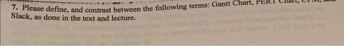 7. Please define, and contrast between the