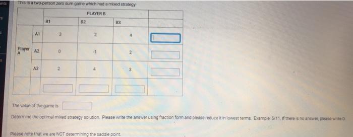 This is a two-person zero sum game which had a
