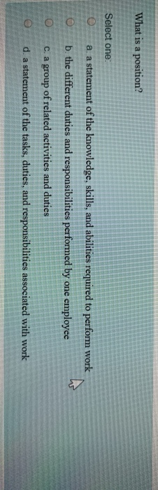 What is a position? Select one: a. a statement of