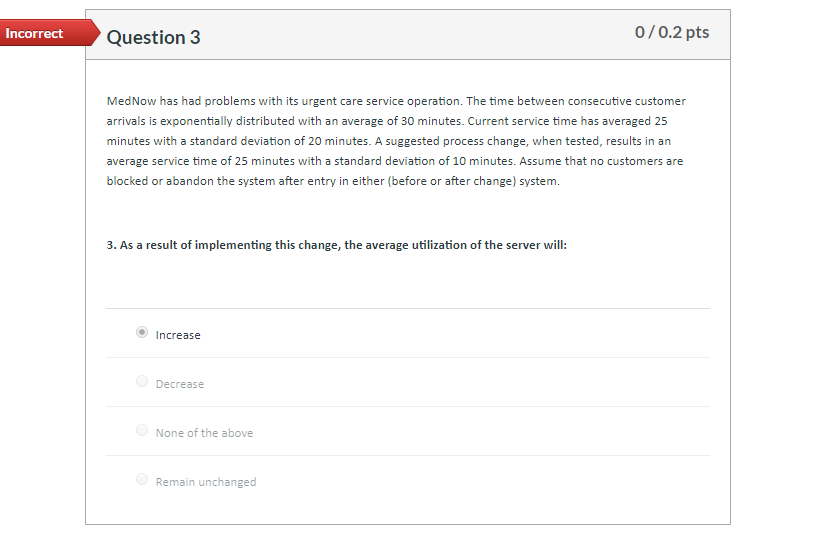 Incorrect Question 3 0/0.2 pts MedNow has had