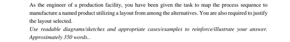 As the engineer of a production facility, you