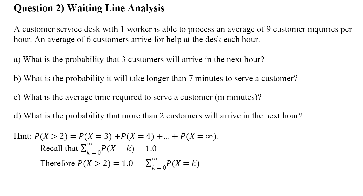 Question 2) Waiting Line Analysis A customer