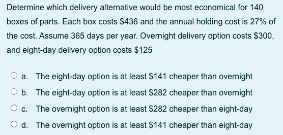 21. Determine which delivery alternative would be