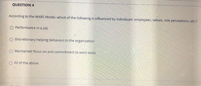 QUESTION 4 According to the MARS Model, which of