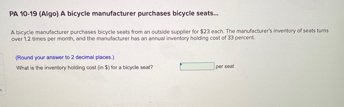 PA 10-19 (Algo) A bicycle manufacturer purchases