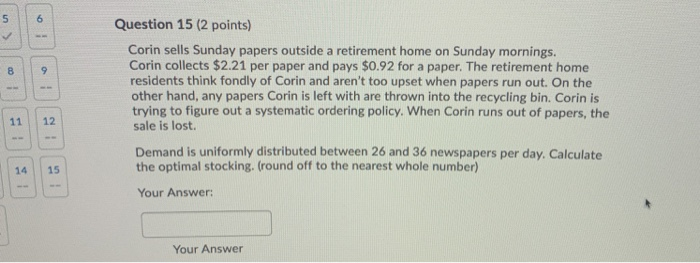 Question 15 (2 points) Corin sells Sunday papers