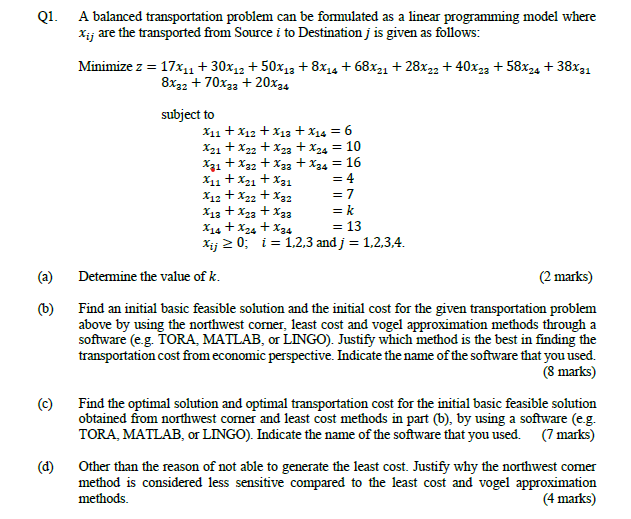 Q1. A balanced transportation problem can be